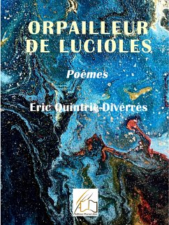 Orpailleur de lucioles (eBook, ePUB) - Quintric-Diverres, Eric