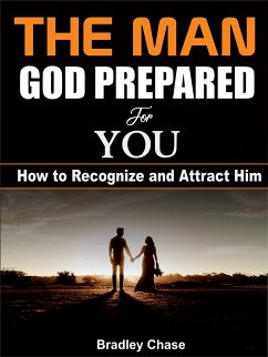 The Man God Prepared For You (eBook, ePUB) - CHASE, BRADLEY