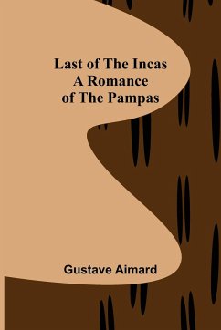 Last of the Incas - Aimard, Gustave