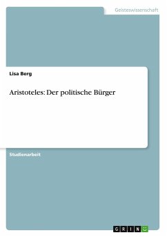 Aristoteles: Der politische Bürger - Berg, Lisa