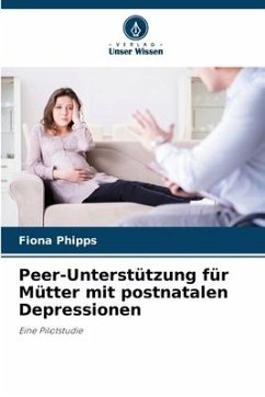 Peer-Unterstützung für Mütter mit postnatalen Depressionen - Phipps, Fiona