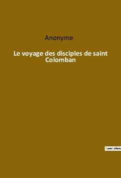 Le voyage des disciples de saint Colomban - Anonyme