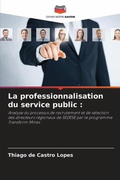 La professionnalisation du service public : - de Castro Lopes, Thiago