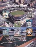 &quote;Dodger Blue&quote; History of the Los Angeles Dodgers