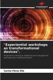 &quote;Experiential workshops as transformational devices&quote;.