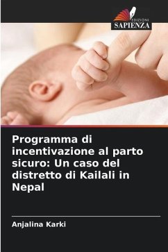 Programma di incentivazione al parto sicuro: Un caso del distretto di Kailali in Nepal - Karki, Anjalina