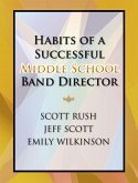 Habits of a Successful Middle School Band Director (eBook, PDF)