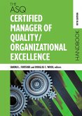 The ASQ Certified Manager of Quality/Organizational Excellence Handbook (eBook, ePUB) The ASQ Certified Manager of Quality/Organizational Excellence Handbook (eBook, ePUB)