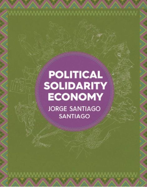 Political Solidarity Economy (eBook, ePUB) Political Solidarity Economy (eBook, ePUB)