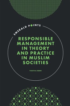 Responsible Management in Theory and Practice in Muslim Societies (eBook, PDF) - Sidani, Yusuf M.
