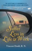 Suffer Less in Life and Work