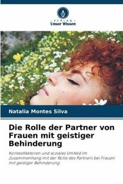 Die Rolle der Partner von Frauen mit geistiger Behinderung - Montes Silva, Natalia