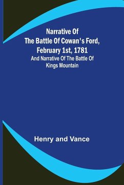 Narrative of the Battle of Cowan's Ford, February 1st, 1781 ; and Narrative of the Battle of Kings Mountain - Henry; Vance