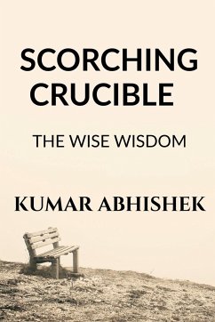 SCORCHING CRUCIBLE - Abhishek, Kumar