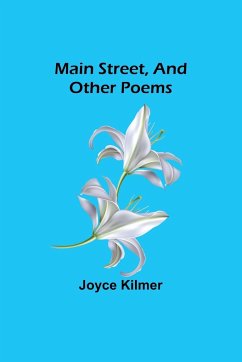 Main Street, and Other Poems - Kilmer, Joyce