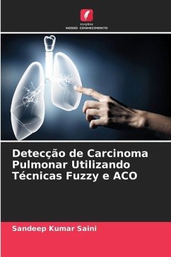 Detecção de Carcinoma Pulmonar Utilizando Técnicas Fuzzy e ACO - Saini, Sandeep Kumar