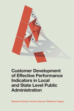 Customer Development of Effective Performance Indicators in Local and State Level Public Administration (eBook, PDF) - Schulz, Rebekah