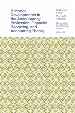 Historical Developments in the Accountancy Profession, Financial Reporting, and Accounting Theory (eBook, ePUB) - Baker, C. Richard