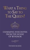 What a Thing to Say to the Queen! (eBook, ePUB)