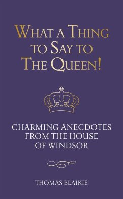 What a Thing to Say to the Queen! (eBook, ePUB) - Blaikie, Thomas