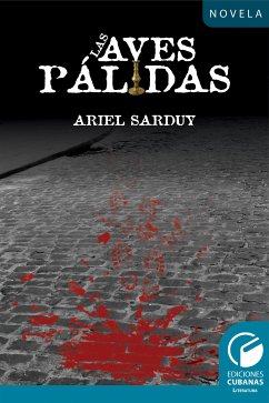 Las aves pálidas (eBook, ePUB) - Sarduy Padrón, Ariel