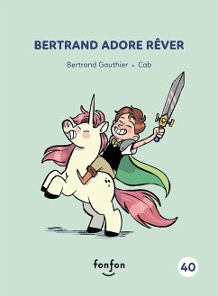 Bertrand adore rêver (eBook, PDF) - Bertrand Gauthier, Gauthier