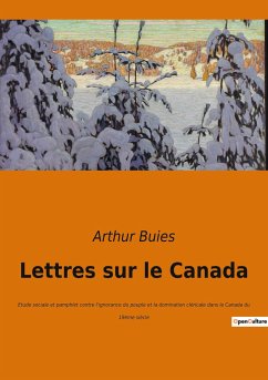 Lettres sur le Canada - Buies, Arthur