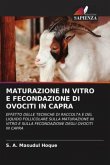 MATURAZIONE IN VITRO E FECONDAZIONE DI OVOCITI IN CAPRA