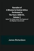 Narrative of a Mission to Central Africa Performed in the Years 1850-51, Volume 1 ; Under the Orders and at the Expense of Her Majesty's Government