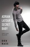 Adrian Latour's Secret Baby