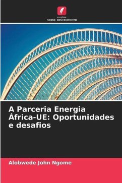 A Parceria Energia África-UE: Oportunidades e desafios - Ngome, Alobwede John