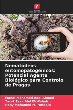 Nematódeos entomopatogénicos: Potencial Agente Biológico para Controlo de Pragas - Mohamed Adel Ahmed, Manal;El-Wahab, Tarek Essa Abd;Hussein, Hany Mohamed M.