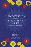 Innovation in the Ensemble Arts (eBook, PDF)