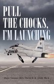 Pull the Chocks, I'm Launching (eBook, ePUB)