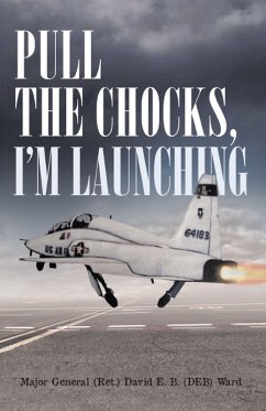 Pull the Chocks, I'm Launching (eBook, ePUB) - Ward, David E. B. (DEB)