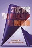 Structuring Your Organization for Innovation (eBook, ePUB)