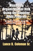 Managing Organizational Risk Using the Supplier Audit Program (eBook, PDF)