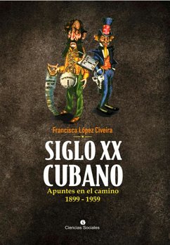 Siglo XX cubano (eBook, ePUB) - Civeira López, Francisca