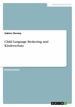 Child Language Brokering und Kinderschutz - Chromy, Sabine