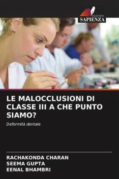 LE MALOCCLUSIONI DI CLASSE III A CHE PUNTO SIAMO? - Charan, Rachakonda;Gupta, Seema;Bhambri, Eenal