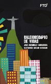 Caleidoscópio de vidas