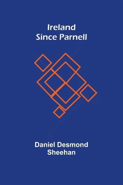 Ireland Since Parnell - Desmond Sheehan, Daniel