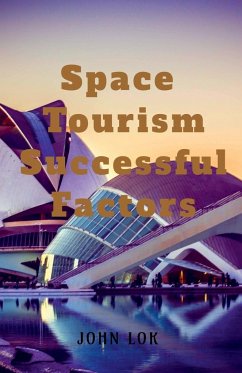 Space Tourism Successful Factors - Lok, John