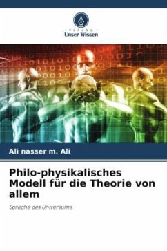 Philo-physikalisches Modell für die Theorie von allem - Ali, Ali nasser m.