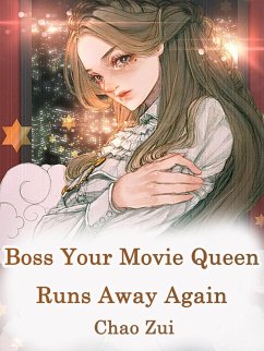 Boss, Your Movie Queen Runs Away Again (eBook, ePUB) - Zui, Chao