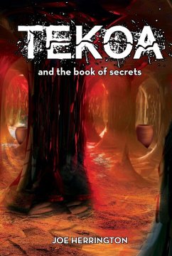 Tekoa and the Book of Secrets (eBook, ePUB) - Herrington, Joe