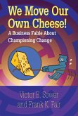 We Move Our Own Cheese! (eBook, PDF)