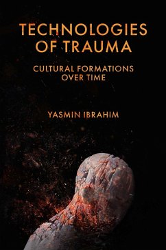 Technologies of Trauma (eBook, PDF) - Ibrahim, Yasmin