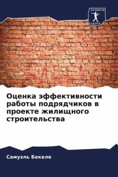 Ocenka äffektiwnosti raboty podrqdchikow w proekte zhilischnogo stroitel'stwa - Bekele, Samuäl'