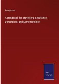 A Handbook for Travellers in Wiltshire, Dorsetshire, and Somersetshire